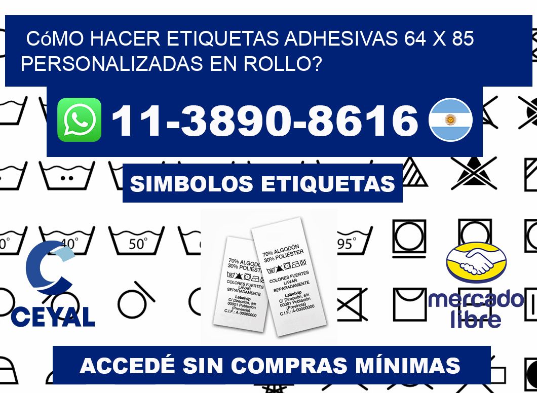 Cómo hacer etiquetas adhesivas 64 x 85 personalizadas en rollo?