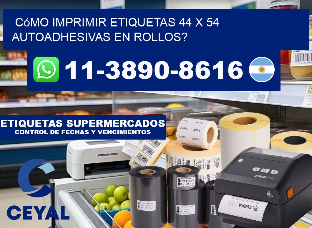 Cómo imprimir etiquetas 44 x 54 autoadhesivas en rollos?