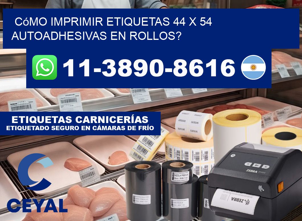 Cómo imprimir etiquetas 44 x 54 autoadhesivas en rollos?