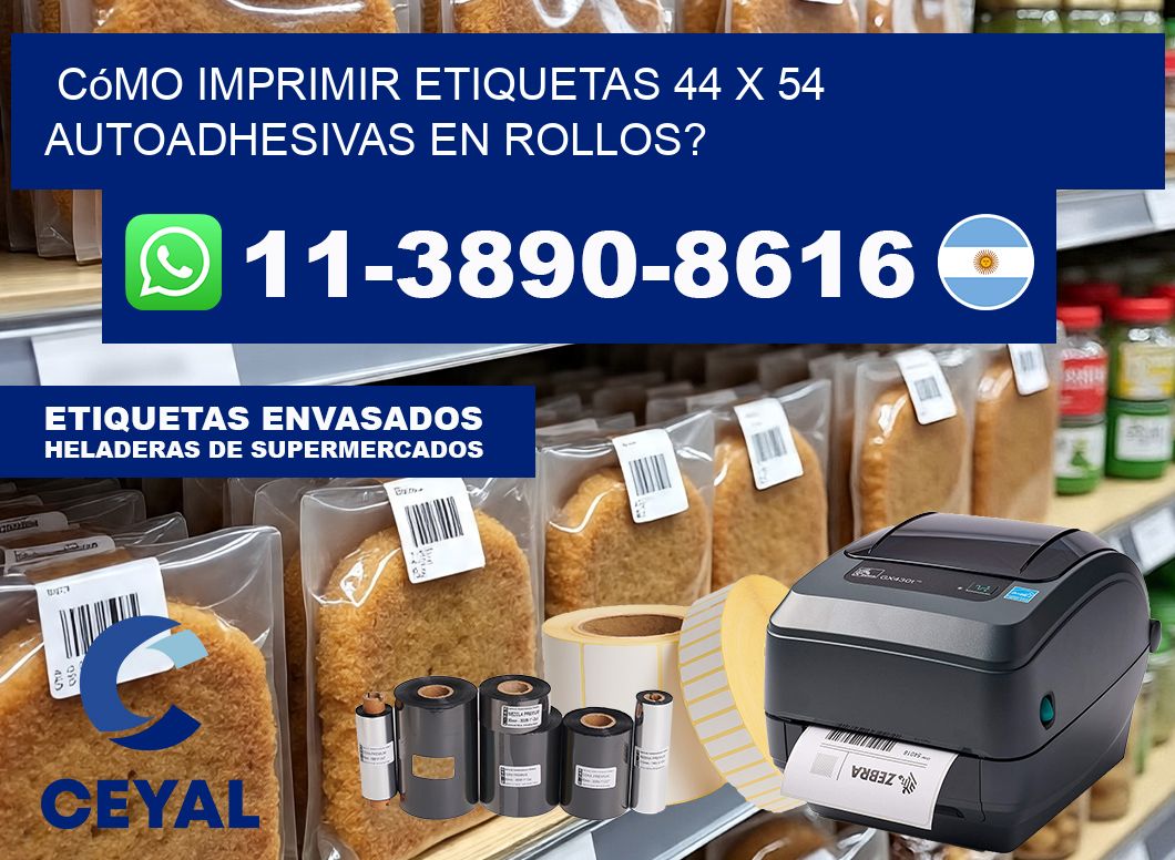 Cómo imprimir etiquetas 44 x 54 autoadhesivas en rollos?