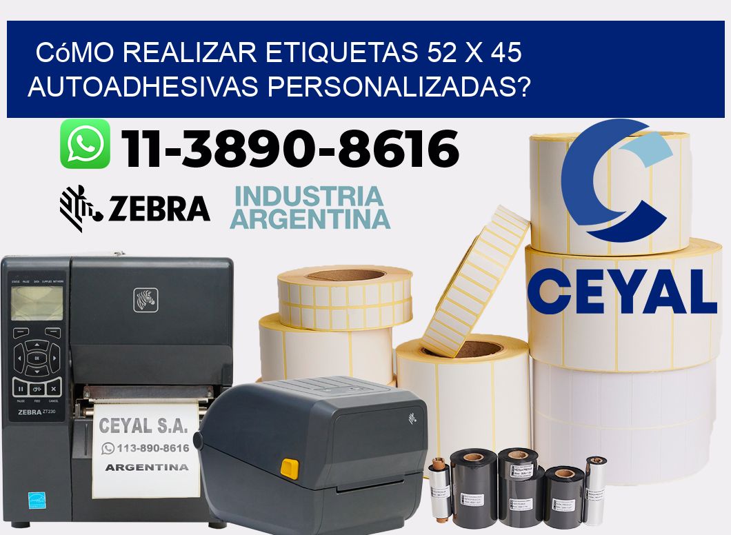 Cómo realizar etiquetas 52 x 45 autoadhesivas personalizadas?