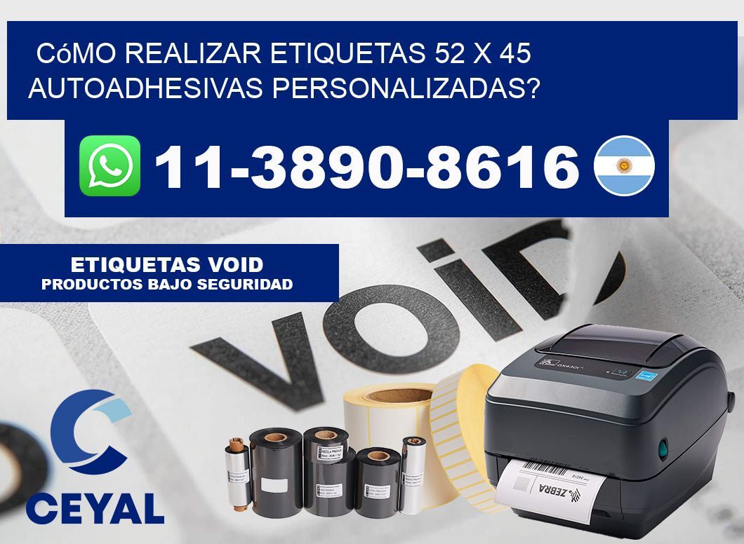Cómo realizar etiquetas 52 x 45 autoadhesivas personalizadas?