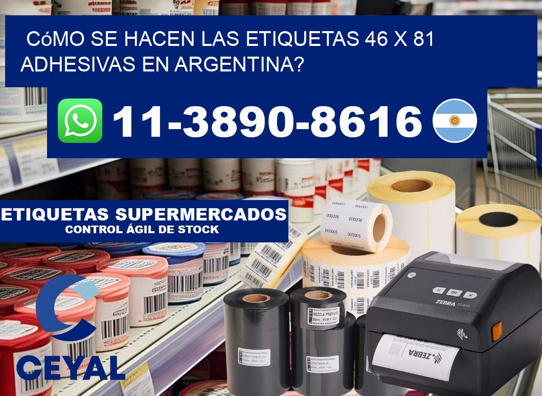 Cómo se hacen las etiquetas 46 x 81 adhesivas en Argentina?