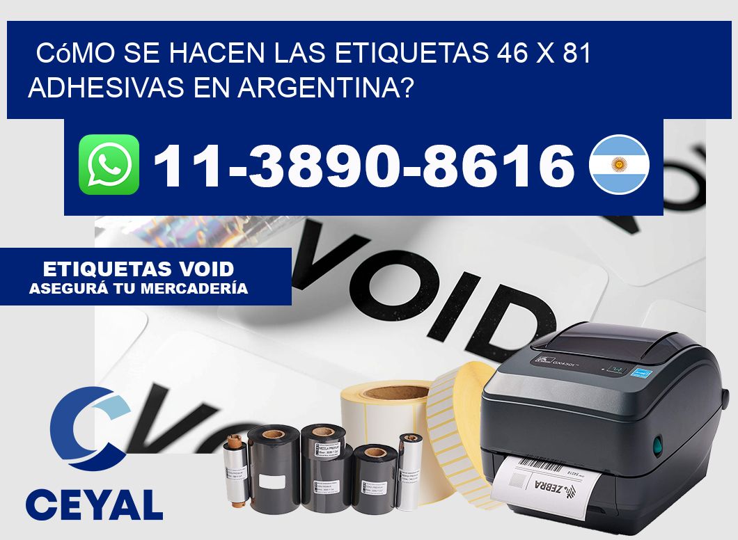 Cómo se hacen las etiquetas 46 x 81 adhesivas en Argentina?