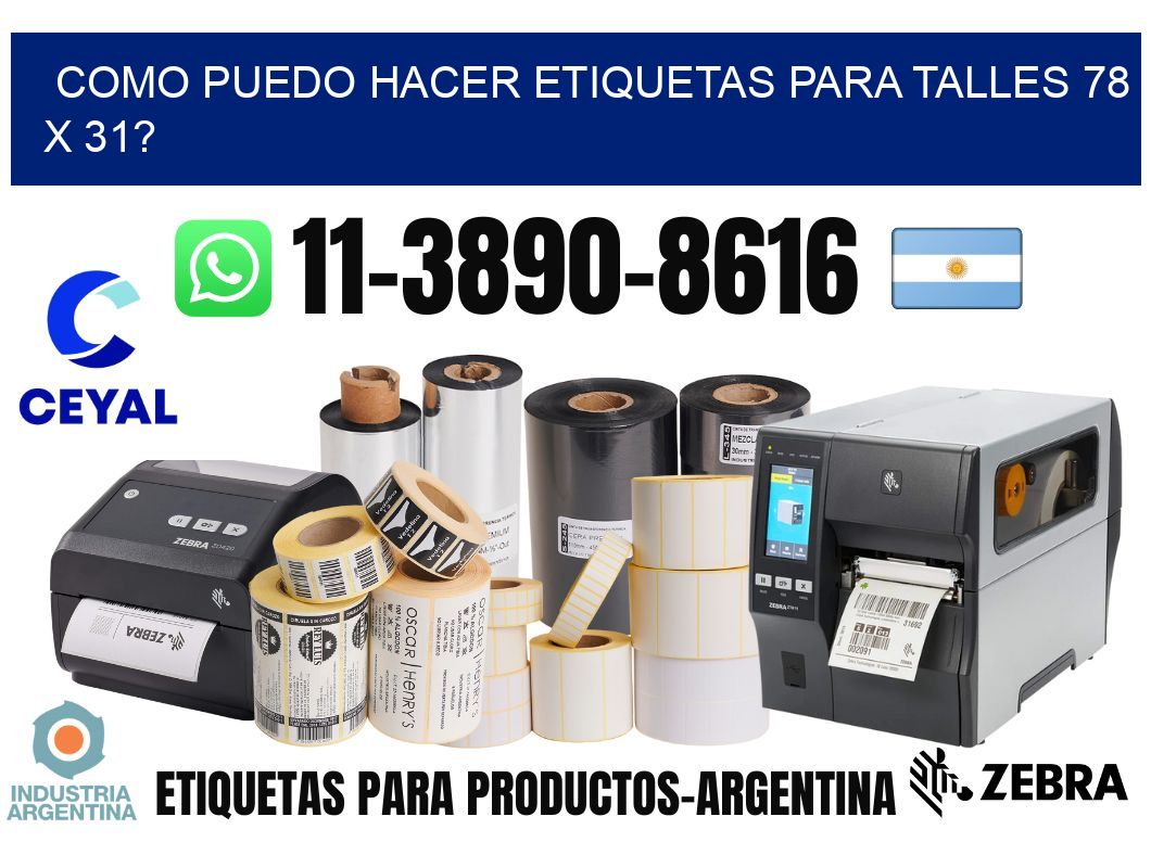como puedo hacer etiquetas para talles 78 x 31?