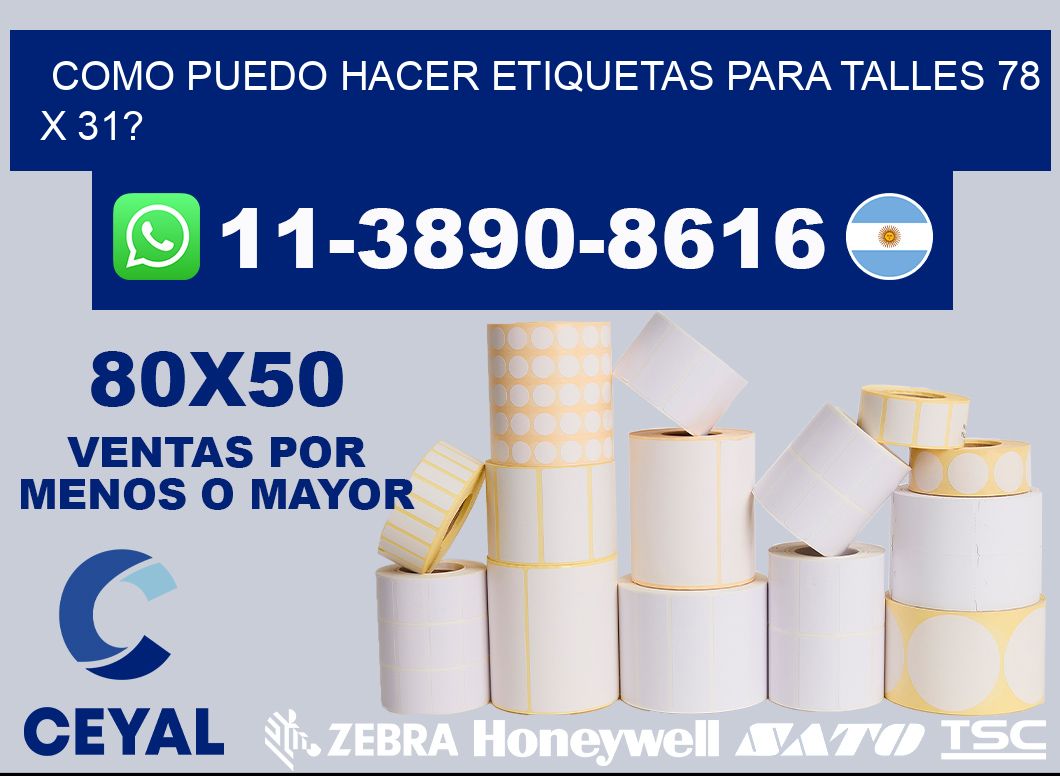 como puedo hacer etiquetas para talles 78 x 31?
