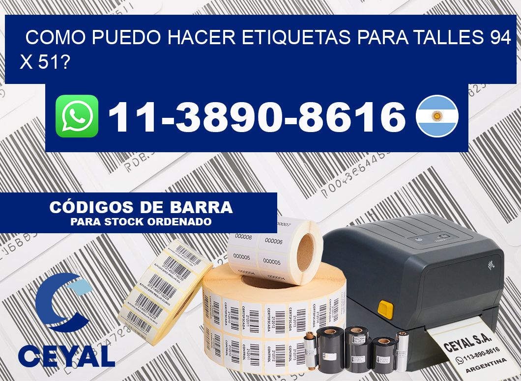 como puedo hacer etiquetas para talles 94 x 51?