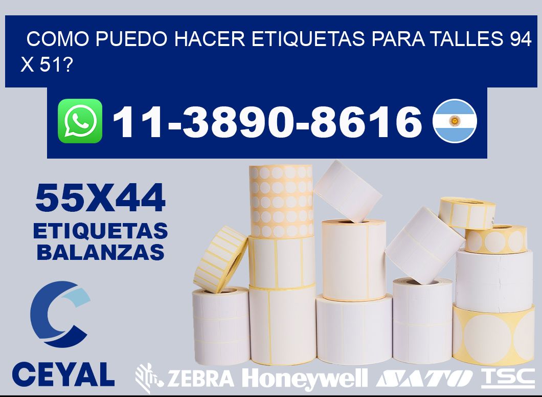 como puedo hacer etiquetas para talles 94 x 51?
