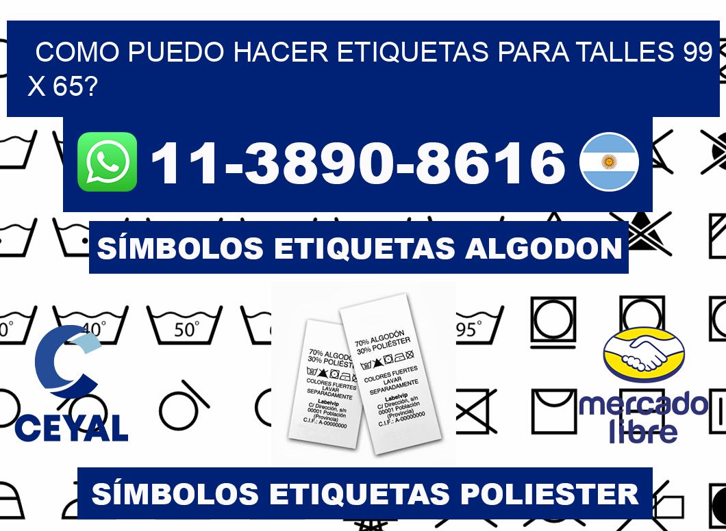 como puedo hacer etiquetas para talles 99 x 65?