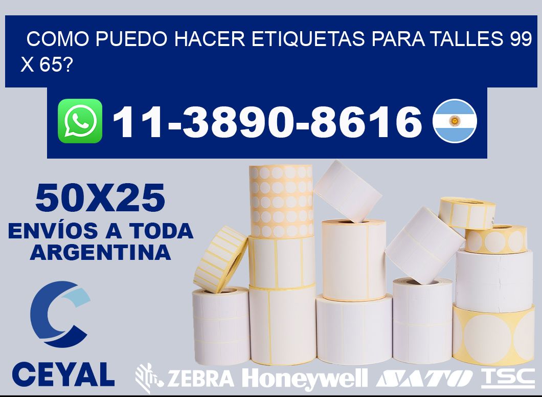 como puedo hacer etiquetas para talles 99 x 65?