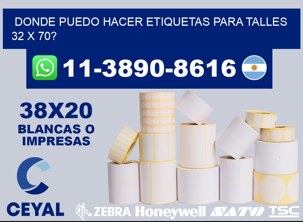 donde puedo hacer etiquetas para talles 32 x 70?