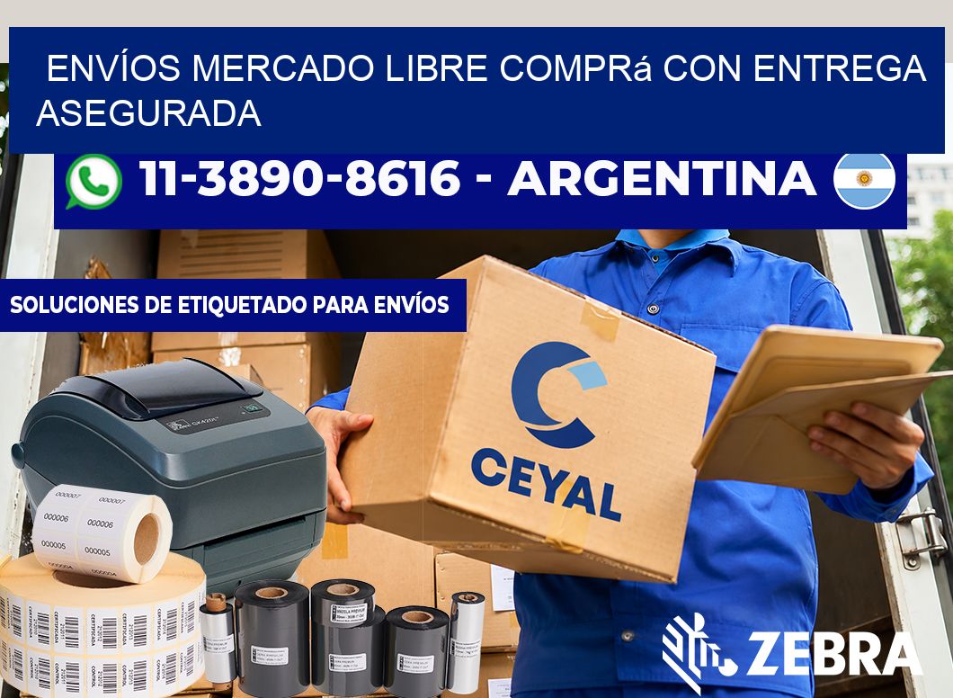 ENVÍOS MERCADO LIBRE Comprá con entrega asegurada