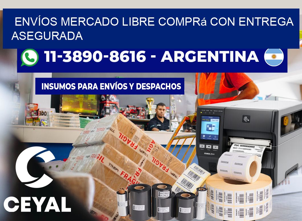 ENVÍOS MERCADO LIBRE Comprá con entrega asegurada