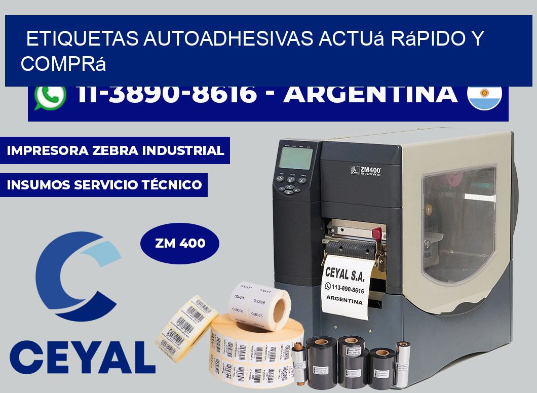 ETIQUETAS AUTOADHESIVAS Actuá rápido y comprá