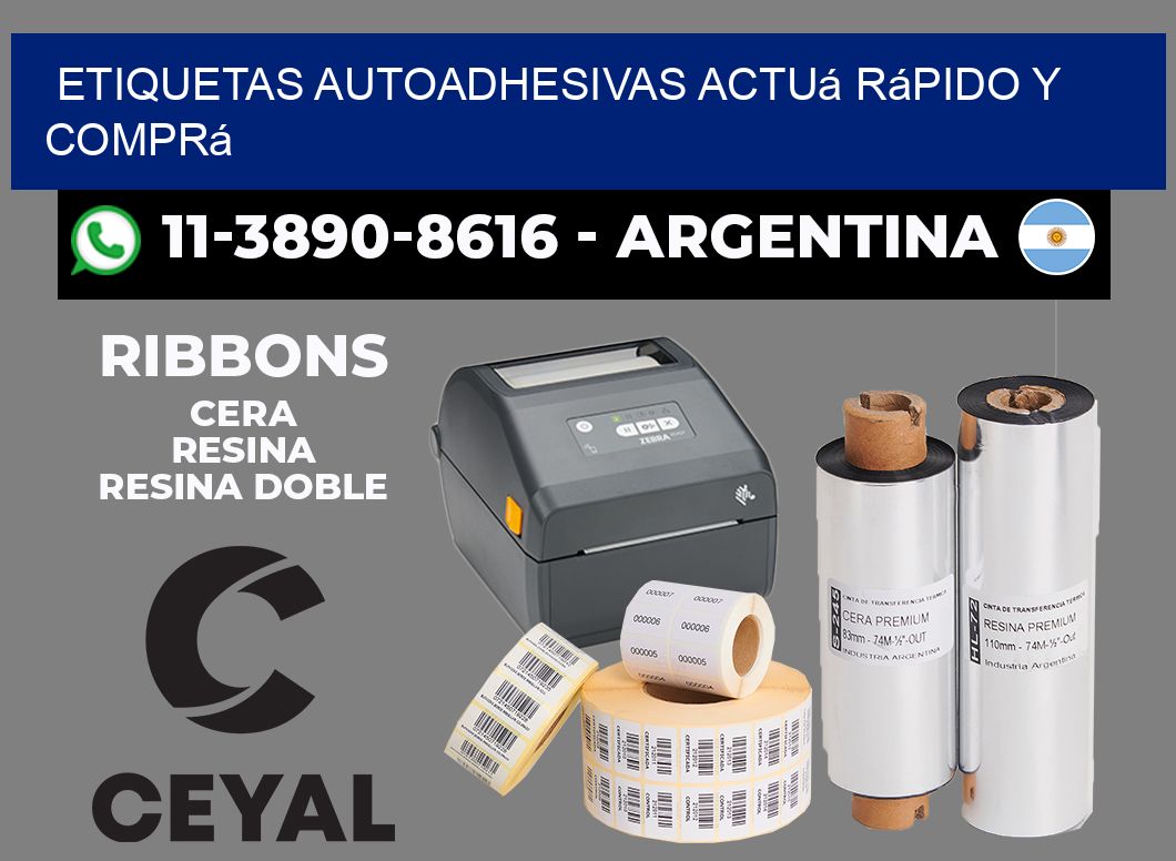 ETIQUETAS AUTOADHESIVAS Actuá rápido y comprá