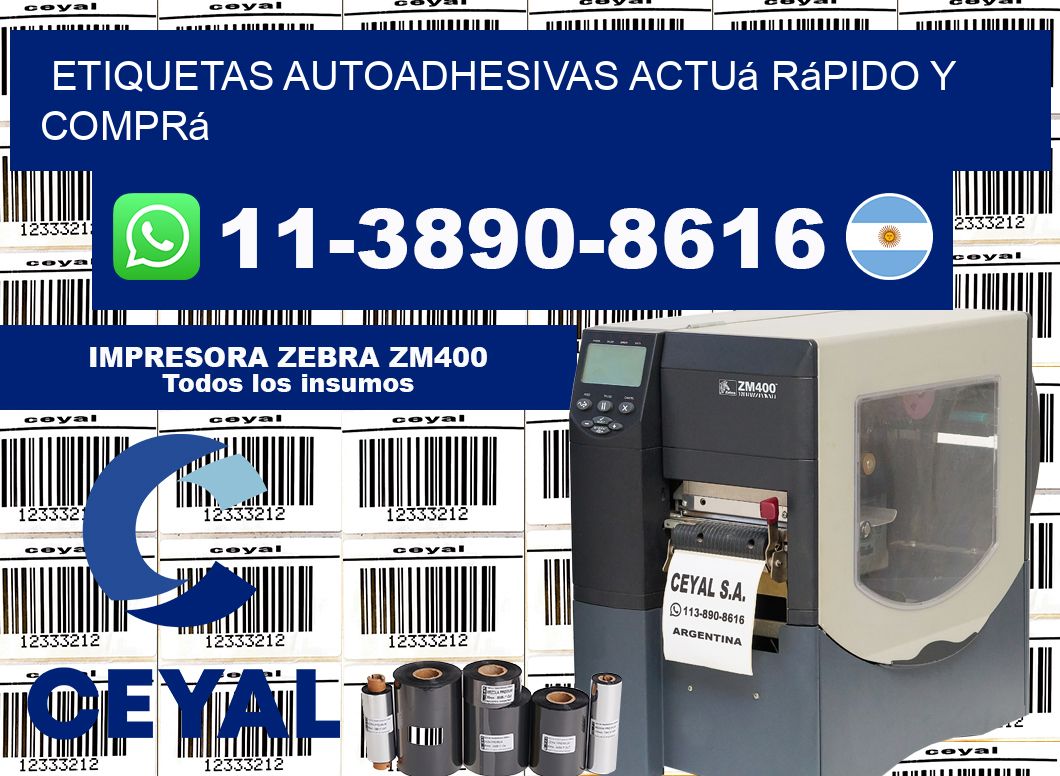 ETIQUETAS AUTOADHESIVAS Actuá rápido y comprá