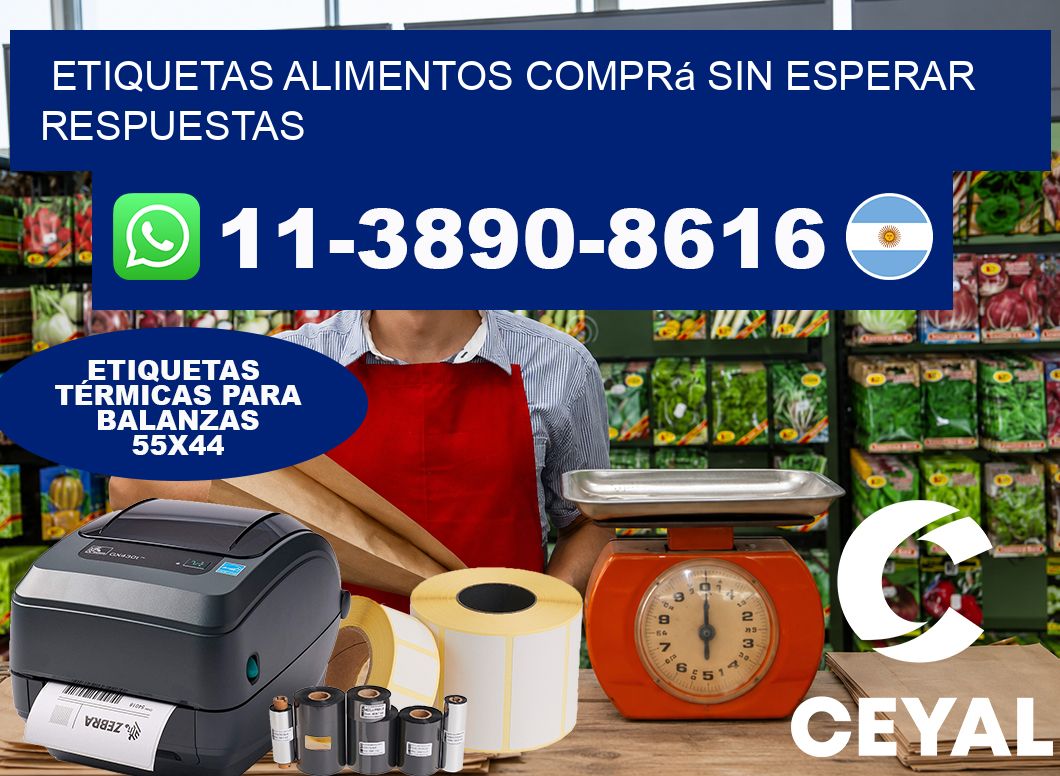 ETIQUETAS ALIMENTOS Comprá sin esperar respuestas