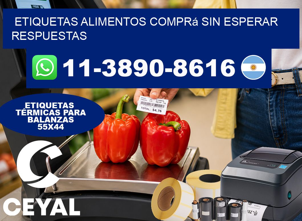 ETIQUETAS ALIMENTOS Comprá sin esperar respuestas