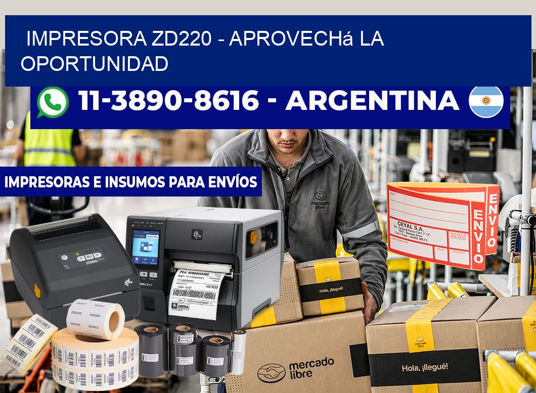 IMPRESORA ZD220 - Aprovechá la oportunidad