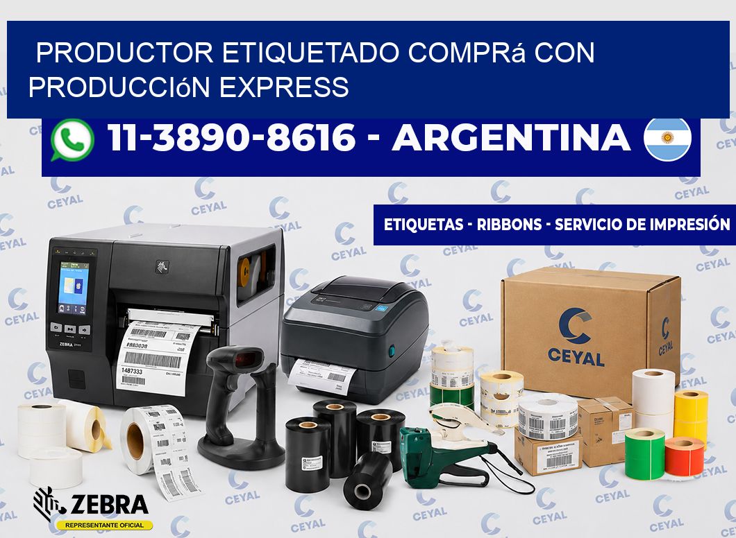 PRODUCTOR ETIQUETADO Comprá con producción express