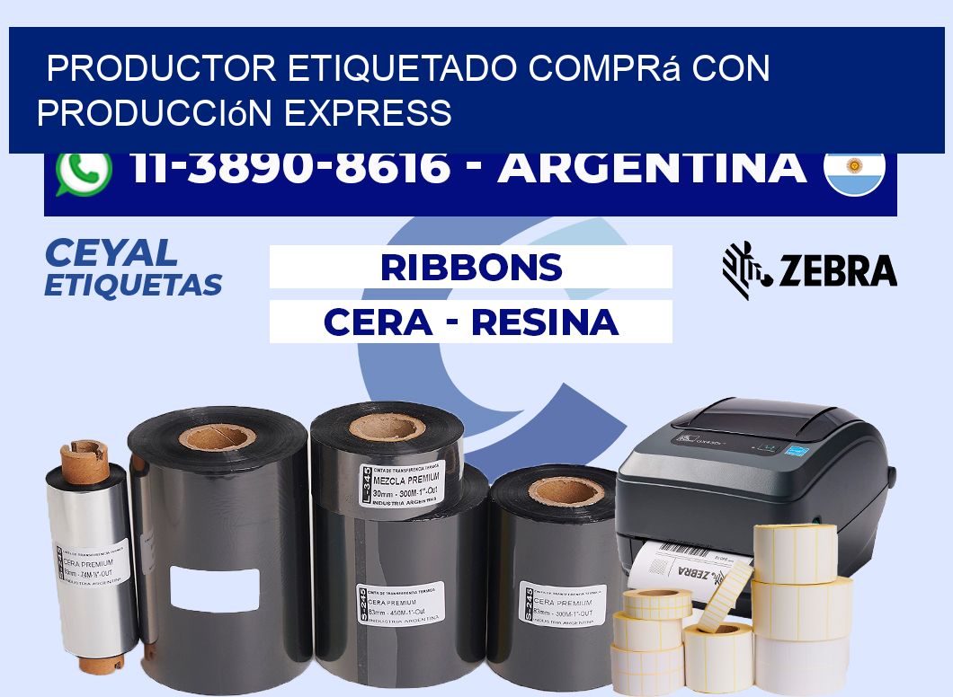 PRODUCTOR ETIQUETADO Comprá con producción express