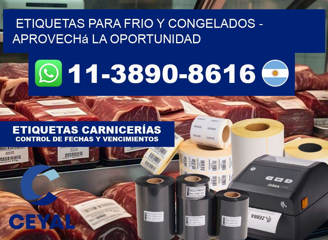 ETIQUETAS PARA FRIO Y CONGELADOS - Aprovechá la oportunidad