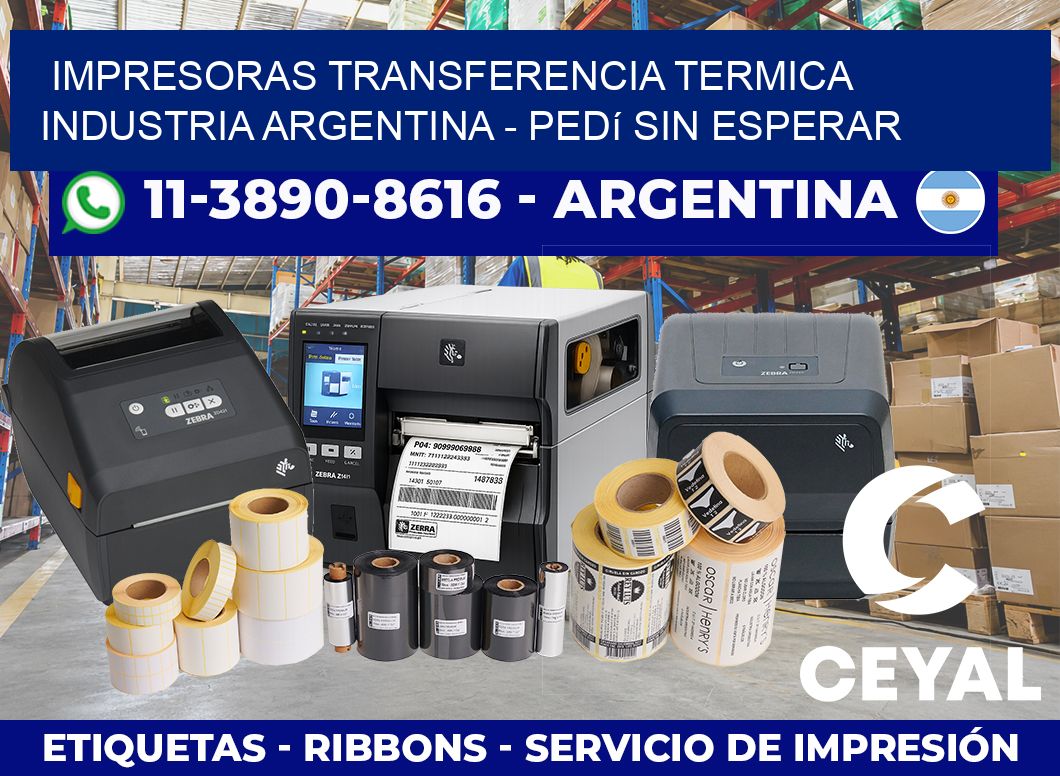 IMPRESORAS TRANSFERENCIA TERMICA INDUSTRIA ARGENTINA – Pedí sin esperar